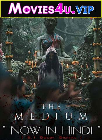 The Medium (2021) WEB-DL ORG [Hindi Dubbed] Full Movie 480p [450MB] | 720p [1.2GB] | 1080p [2.5GB]