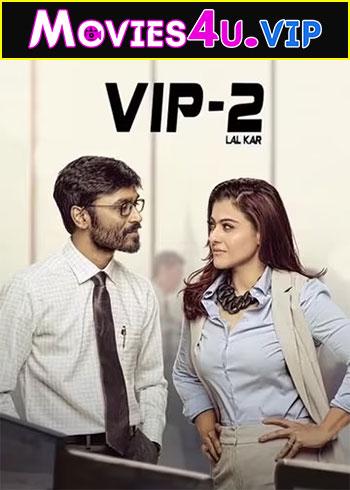 VIP 2 Lalkar – Velaiilla Pattadhari 2 (2017) WEB-DL Hindi Dubbed Full Movie 480p [300MB] | 720p [950MB] | 1080p [2.8GB]