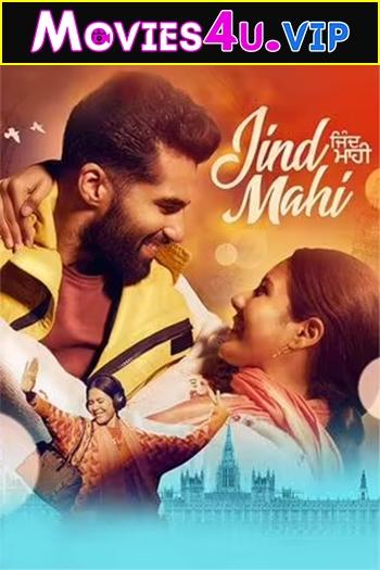 Jind Mahi (2021) Punjabi Full Movie WEB-DL 480p [450MB] | 720p [1.1GB] | 1080p [2.3GB] | 2160p 4K [6GB]