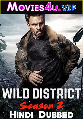 Wild District (Season 1 – 2) Dual Audio [Hindi + English] Complete Netflix Series 480p [130MB] | 720p [250MB]