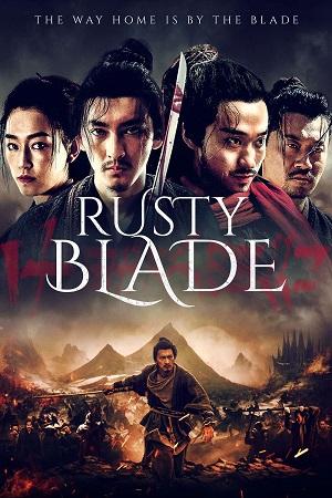 Rusty Blade (2022) WEB-DL Multi Audio [Hindi ORG. + Chinese + Tamil + Telugu] 480p [500MB] | 720p [940MB] | 1080p [2GB]