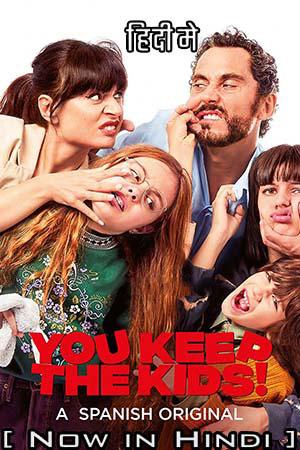 You Keep the Kids (2021) Dual Audio [Hindi ORG + English] AMZN WeB-DL 480p [370MB] | 720p [1.1GB] | 1080p [2GB]