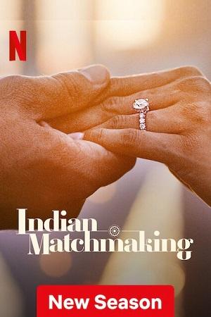 Indian Matchmaking – Netflix Original (2023) Season 3 Complete Dual Audio {Hindi-English} 480p | 720p | 1080p WEB-DL