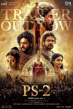 Ponniyin Selvan: Part 2 (2023) AMZN WEB-DL ORG [Hindi Dubbed DD5.1] Full Movie 480p [500MB] | 720p [1.5GB] | 1080p [3.2GB]