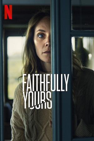 Faithfully Yours (2022) Dual Audio [Hindi + English] WeB-DL 480p [300MB] | 720p [1GB] | 1080p [2.2GB]