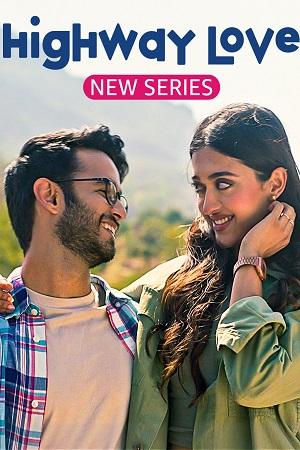 Highway Love (Season 1) Hindi Amazon MiniTV Complete Web Series 480p | 720p | 1080p WEB-DL