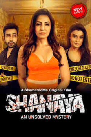 Shanaya An Unsolved Mystery (2023) Hindi Full Movie WEB-DL 480p [250MB] | 720p [750MB] | 1080p [1.6GB]