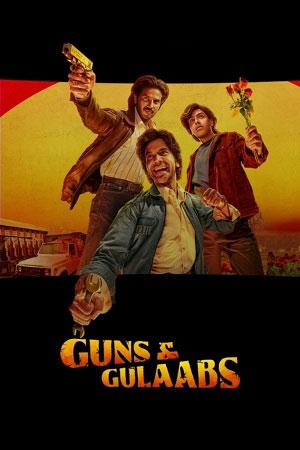 Guns & Gulaabs (2023) Season 1 Complete [Netflix Original] [Hindi + Multi Audio] WEB Series 480p | 720p | 1080p WEB-DL