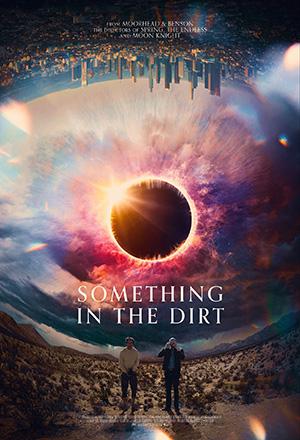 Something in the Dirt (2022) BluRay Dual Audio {Hindi-English} 480p [400MB] | 720p [1.1GB] | 1080p [2.4GB]