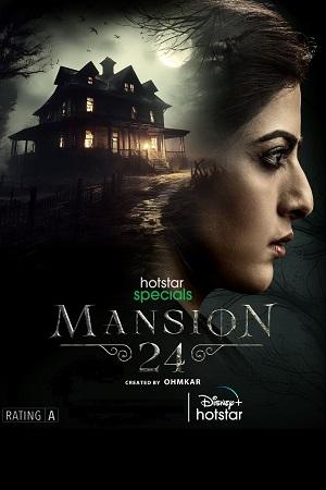 Mansion 24 (2023) Season 1 Complete [Hotstar Special] Hindi + Multi Audio WEB Series 480p | 720p | 1080p WEB-DL