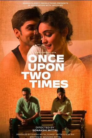 Once Upon Two Times (2023) Hindi WEB-DL Full Movie 480p [200MB] | 720p [600MB] | 1080p [1.5GB]