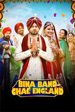 Bina Band Chal England (2023) Punjabi WEB-DL Full Movie 480p [400MB] | 720p [1GB] | 1080p [2.3GB]