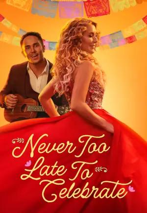 Never Too Late to Celebrate (2023) WEB-DL {English With Subtitles} Full Movie 480p [260MB] | 720p [700MB] | 1080p [1.7GB]