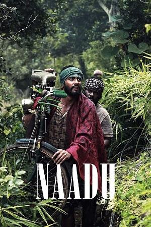 Naadu (2023) WEB-DL Dual Audio [Hindi ORG. + Tamil] Full Movie 480p [450MB] | 720p [1.2GB] | 1080p [2.5GB]