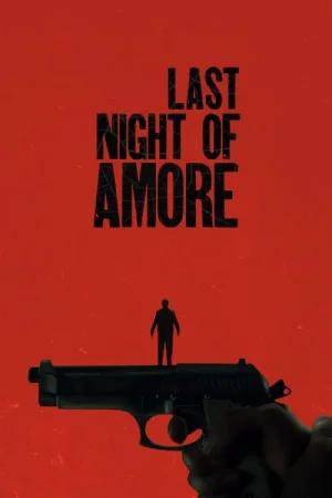 Last Night of Amore (2023) WEB-DL Multi Audio {Hindi + Italian + Tamil + Telugu} 480p [600MB] | 720p [1.4GB] | 1080p [2.7GB]