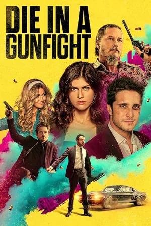 Die in a Gunfight (2021) BluRay Multi Audio [Hindi ORG. + English + Tamil + Telugu] 480p [500MB] | 720p [1.1GB] | 1080p [2.1GB]