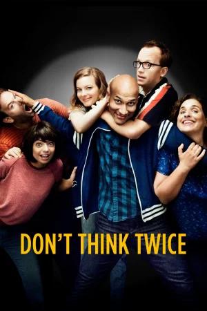 Don’t Think Twice (2016) BluRay Dual Audio [Hindi ORG. + English] Full Movie 480p [300MB] | 720p [800MB] | 1080p [1.9GB]