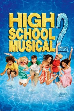 High School Musical 2 (2007) Dual Audio {Hindi-English} Web-DL 480p [350MB] | 720p [900MB] | 1080p [2GB]