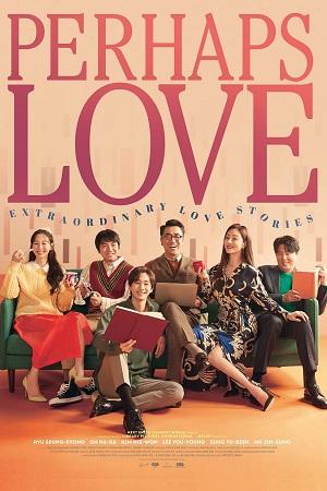 Perhaps Love (2021) WEB-DL Multi Audio [Hindi ORG. + Korean + Tamil + Telugu] 480p [550MB] | 720p [1.2GB] | 1080p [2.2GB]