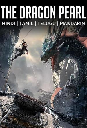 The Dragon Pearl (2021) WEB-DL Multi Audio [Hindi ORG. + Chinese + Tamil + Telugu] 480p [550MB] | 720p [1.1GB] | 1080p [2.9GB]